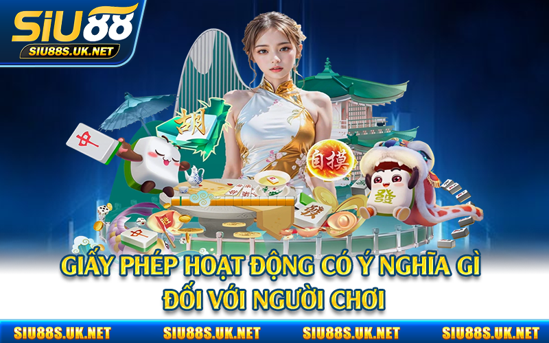 Giấy phép hoạt động có ý nghĩa gì đối với người chơi