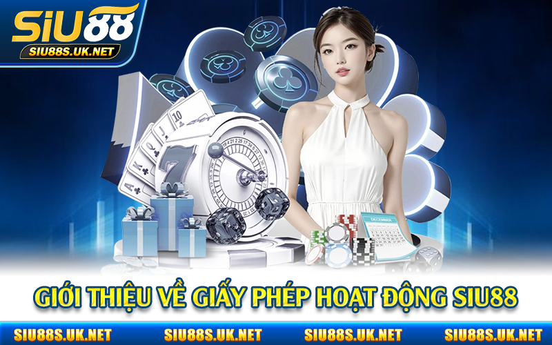Giới thiệu về giấy phép hoạt động Siu88