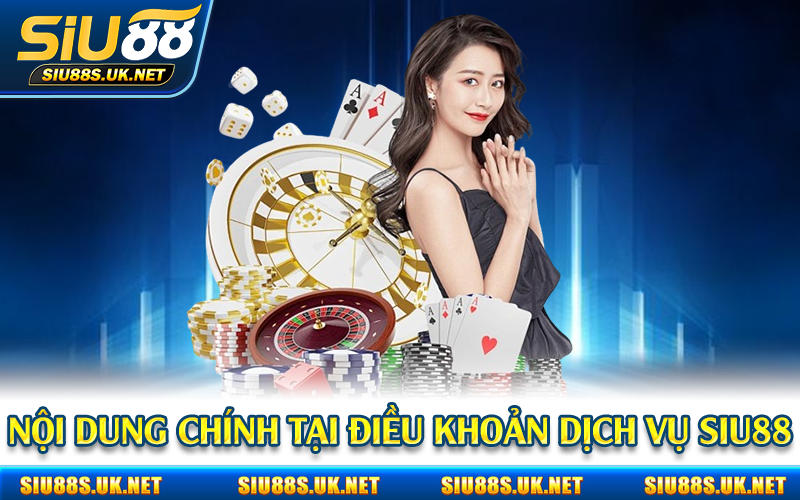 Nội dung chính tại điều khoản dịch vụ Siu88