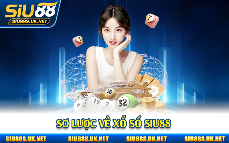 Sơ lược về xổ số Siu88